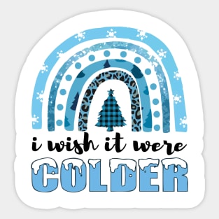 i wish it were colder Sticker